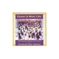 Praise Is What I Do (2 CD) - Shekinah Glory