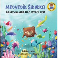 Medvedík Šikuľko objavuje, ako Boh stvoril svet