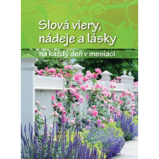 Slová viery, nádeje a lásky na každý deň v mesiaci