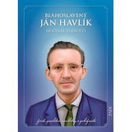 Blahoslavený Ján Havlík - Mučeník vernosti